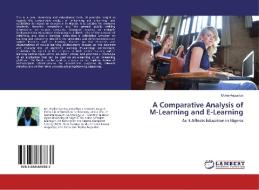 A Comparative Analysis of M-Learning and E-Learning di Mokie Augustus edito da LAP Lambert Academic Publishing