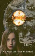 Lucy - Die Rückkehr der Schatten (Band 6) di Fred Kruse edito da Books on Demand