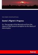 Dante's Pilgrim's Progress di Dante Alighieri, Emelia Russell Gurney edito da hansebooks