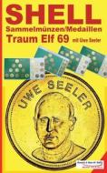 SHELL Sammelmünzen/Medaillen TRAUM-ELF 1969 - inkl. Uwe Seeler di Uwe H. Sültz, Renate Sültz edito da Books on Demand