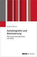 Autobiografie und Behinderung di Christian Mürner edito da Juventa Verlag GmbH