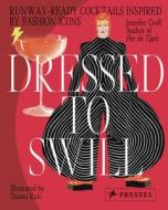Dressed To Swill di Jennifer Croll edito da Prestel