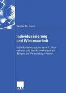 Individualisierung und Wissensarbeit di Sandra M. Green edito da Deutscher Universitätsverlag