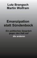 Emanzipation statt Sündenbock di Martin Wolfram, Lutz Brangsch edito da Books on Demand