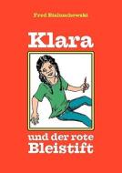 Klara und der rote Bleistift di Fred Bialuschewski edito da Books on Demand