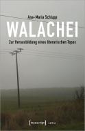 Walachei di Ana-Maria Schlupp edito da Transcript Verlag