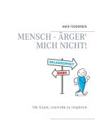 Mensch - ärger' mich nicht! di Anke Feddersen edito da Books on Demand