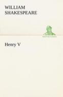 Henry V di William Shakespeare edito da TREDITION CLASSICS