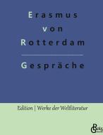 Gespräche di Erasmus von Rotterdam edito da Gröls Verlag