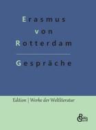 Gespräche di Erasmus von Rotterdam edito da Gröls Verlag