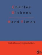 Hard Times di Charles Dickens edito da Gröls Verlag