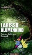 Larissa Blumenkind di Monika Teuffer edito da Novum Publishing