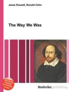 The Way We Was di Jesse Russell, Ronald Cohn edito da Book On Demand Ltd.