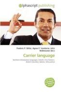 Carrier Language di #Miller,  Frederic P. Vandome,  Agnes F. Mcbrewster,  John edito da Vdm Publishing House