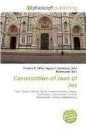 Canonization Of Joan Of Arc edito da Betascript Publishing