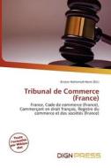 Tribunal De Commerce (france) edito da Dign Press