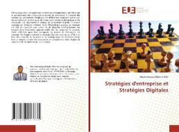 Stratégies d'entreprise et Stratégies Digitales di Mouhamadou Mbacké Ndir edito da Editions universitaires europeennes EUE