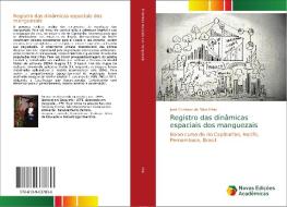 Registro das dinâmicas espaciais dos manguezais di José Gustavo da Silva Melo edito da Novas Edições Acadêmicas