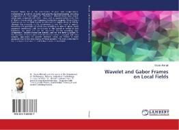 Wavelet and Gabor Frames on Local Fields di Owais Ahmad edito da LAP Lambert Academic Publishing