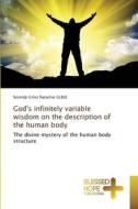 God's infinitely variable wisdom on the description of the human body di Setondji Gilles Natachar Glele edito da Blessed Hope Publishing