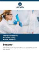 Eugenol di Khalil Bouassida, Marwa Karray, Amine Elleuch edito da Verlag Unser Wissen