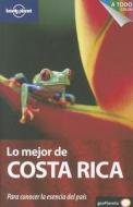 Lo Mejor de Costa Rica di Matthew D. Firestone, Carolina A. Miranda, Cesar G. Soriano edito da Lonely Planet
