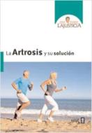 La Artrosis y Su Solucion di Ana Maria Lajusticia edito da EDAF ANTILLAS