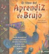 El Libro del Aprendiz de Brujo di Terry Taylor Janice Eaton, Janice Eaton Kilby, Deborah Morgenthal edito da Rba Libros