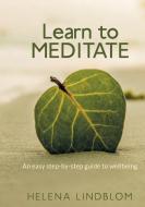 Learn to Meditate di Helena Lindblom edito da Books on Demand