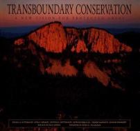 Transboundary Conservation: A New Vision for Protected Areas di Russell A. Mittermeier, Cyril F. Kormos, Cristina Goettsch Mittermeier edito da CONSERVATION INTL