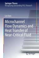 Microchannel Flow Dynamics and Heat Transfer of Near-Critical Fluid di Lin Chen edito da Springer Singapore