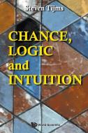 Chance, Logic and Intuition di Steven Tijms edito da WSPC