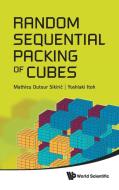 Random Sequential Packing of Cubes di Mathieu Dutour Sikiric, Yoshiaki Itoh edito da World Scientific Publishing Company