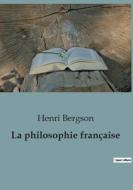 La philosophie française di Henri Bergson edito da SHS Éditions