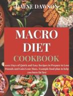 Macro Diet Cookbook di Dawson Dafne Dawson edito da Independently Published