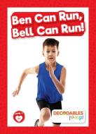 Ben Can Run, Bell Can Run! di Madeline Tyler edito da DECODABLES BY JUMP