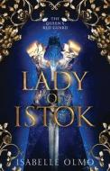 Lady of Istok di Isabelle Olmo edito da LIGHTNING SOURCE INC