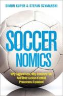 Soccernomics di Simon Kuper, Stefan Szymanski edito da Harpercollins Publishers