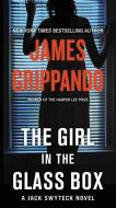 The Girl in the Glass Box: A Jack Swyteck Novel di James Grippando edito da HARPERCOLLINS