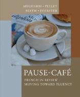 Pause-Café (Student Edition) di Nora Megharbi, Stephanie Pellet, Carl Blyth edito da MCGRAW HILL BOOK CO