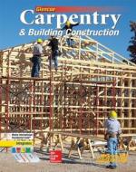Carpentry & Building Construction Student Edition di McGraw-Hill/Glencoe edito da McGraw-Hill Education