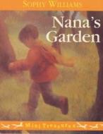 Nana\'s Garden di Sophy Williams edito da Random House Children\'s Publishers Uk