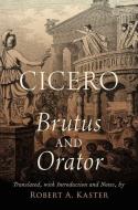 Cicero: Brutus and Orator di Robert A. Kaster edito da OXFORD UNIV PR