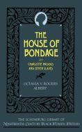 The House of Bondage di Octavia V. Rogers Albert edito da Oxford University Press Inc