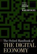 The Oxford Handbook of the Digital Economy di Martin Peitz, Joel Waldfogel edito da OXFORD UNIV PR