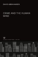 Crime and the Human Mind di David Abrahamsen edito da Columbia University Press