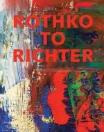 Rothko To Richter di Kelly Baum edito da Yale University Press