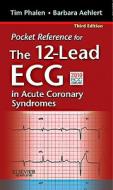 Pocket Reference For The 12-lead Ecg In Acute Coronary Syndromes di Barbara Aehlert edito da Elsevier - Health Sciences Division