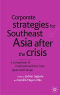Corporate Strategies for South East Asia After the Crisis di J. Legewie edito da Palgrave Macmillan