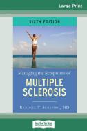 Managing the Symptoms of Multiple Sclerosis di Randall T. Schapiro edito da ReadHowYouWant